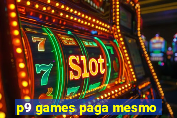 p9 games paga mesmo